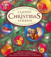 book cover of The Kingfisher Book of Classic Christmas Stories (Kingfisher Book Of...) by Ian Whybrow