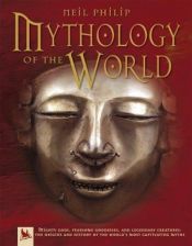 book cover of Mythology of the World by Neil Philip