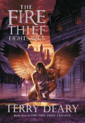 book cover of The Fire Thief Fights Back by Terry Deary