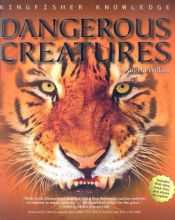 book cover of Kingfisher Knowledge: Dangerous Creatures by Angela Wilkes