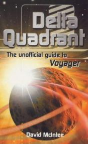 book cover of Delta Quadrant: The Unofficial Guide to "Voyager" (Star Trek Voyager) by David A. McIntee