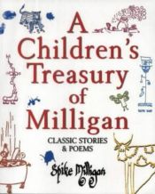 book cover of A children's treasury of Milligan : classic stories & poems by Spike Milligan