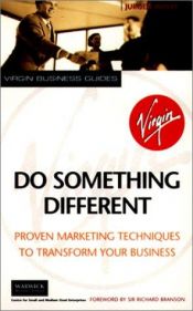 book cover of Do Something Different: Proven Marketing Techniques to Transform Your Business (Virgin Business Guides) by Jurgen Wolff