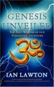 book cover of Genesis unveiled : the secret legacy of a forgotten race by Ian Lawton