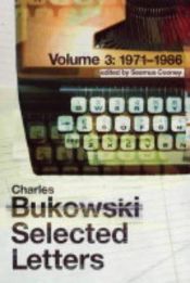 book cover of Selected Letters Volume 3: 1971-1986 by Чарлз Буковскі