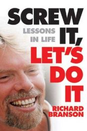 book cover of Screw It, Let's Do It by Richard Branson