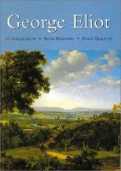 book cover of George Eliot: Middlemarch, Silas Marner, Amos Barton (Great Classic Library) by George Eliot