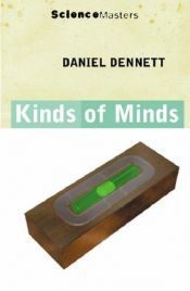 book cover of Kinds Of Minds: Toward An Understanding Of Consciousness by Деніел Деннет