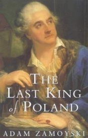 book cover of Last King of Poland by Adam Zamoyski