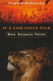 book cover of If a Lion Could Talk by Stephen Budiansky