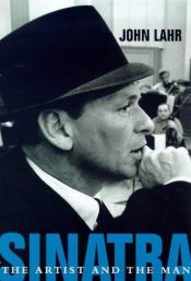 book cover of Sinatra : the artist and the man by John Lahr