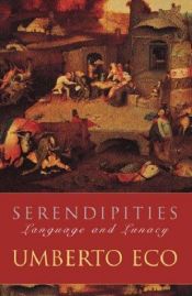 book cover of Serendipities: Language and Lunacy by Umberto Eco