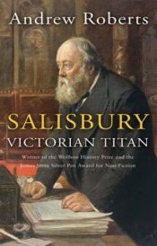 book cover of Salisbury: Victorian titan by Andrew Roberts