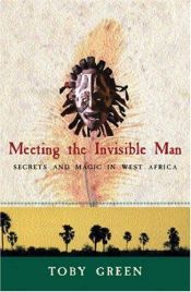 book cover of Meeting the Invisible Man by Toby Green