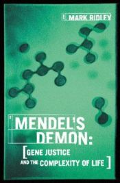 book cover of Mendel's Demon: Gene Justice and the Complexity of Life by Mark Ridley