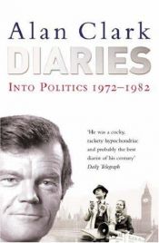 book cover of Diaries: Into Politics v.2: Into Politics (Vol 2) by Alan Clark