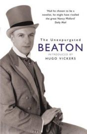 book cover of The Unexpurgated Beaton Diaries, The Cecil Beaton Diaries as they were written by Cecil Beaton