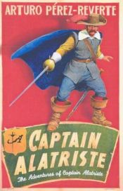 book cover of Captain Alatriste by Arturo Pérez-Reverte