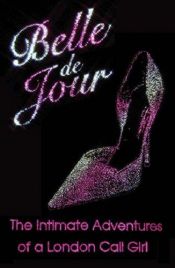 book cover of Belle de Jour: De intieme avonturen van een call girl in Londen by Anonymous