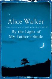 book cover of By the Light of My Father's Smile by Alice Malsenior Walkerová