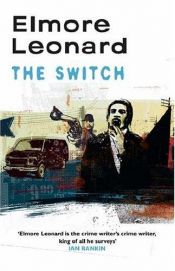 book cover of The Switch by Елмор Ленард