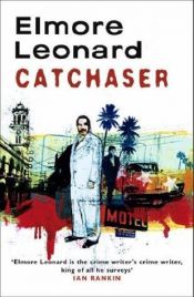 book cover of Cat chaser by Элмор Леонард