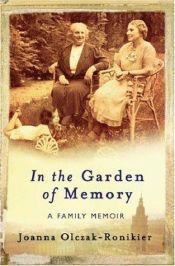 book cover of In The Garden of Memory: A Family Memoir by Joanna Olczak-Ronikier