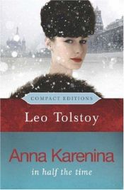 book cover of Anna Karenina: In Half the Time (Compact Editions) by Levas Tolstojus