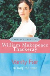 book cover of Vanity Fair: In Half the Time (Compact Editions) by ویلیام تاکری
