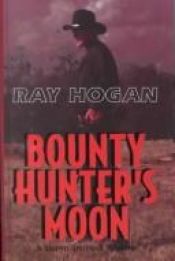 book cover of Bounty Hunter's Moon by Ray Hogan