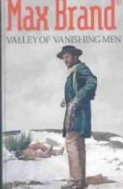 book cover of Valley of the Vanishing Men (Gunsmoke Western) by Max Brand