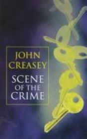 book cover of The scene of the crime Inspector West No. 29) by John Creasey