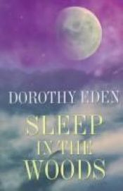 book cover of Sleep in the Woods by Dorothy Eden