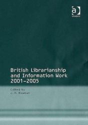 book cover of British Librarianship and Information Work 2001-2005 by J.H. Bowman