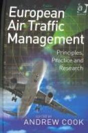 book cover of European Air Traffic Management: Principles, Practice and Research by Andrew Cook