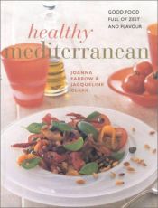 book cover of Healthy Mediterranean: Good Food Full of Zest and Flavor (Contemporary Kitchen) by Joanna Farrow