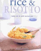 book cover of Rice and Risotto; Cooking with the world's best-loved grain by Christine Ingram