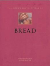 book cover of The cook's encyclopedia of bread by Christine Ingram