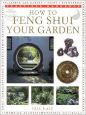 book cover of How to Feng Shui Your Garden by Gill Hale