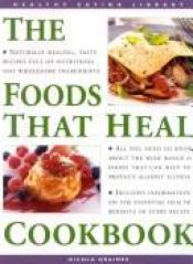 book cover of The Foods That Heal Cookbook by Nicola Graimes