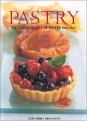 book cover of Pastry : the complete art of pastry making by Catherine Atkinson