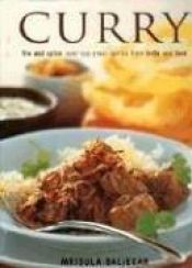 book cover of Curry: Fire and Spice: Over 50 Great Curries from India and Asia by Mridula Baljekar