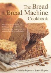 book cover of The Bread and Bread Machine Cookbook (Textcooks S.) by Christine Ingram