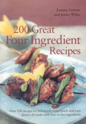 book cover of Four ingredient cookbook: Fabulous, fast recipes with only four ingredients by Joanna Farrow