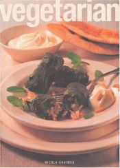 book cover of Vegetarian: Over 300 Healthy and Wholesome Recipes Chosen From Around the World by Nicola Graimes