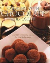 book cover of Cooking with Chocolate and Coffee by Catherine Atkinson