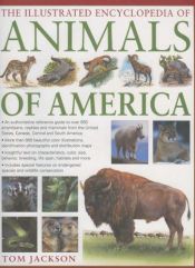 book cover of The Illustrated Encyclopedia of Animals of the World by Tom Jackson