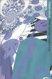book cover of The Eighty-Minute Hour: A Space Opera by Brian Aldiss
