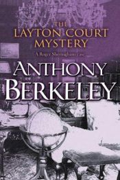 book cover of The Layton Court Mystery (A Roger Sheringham case) by Anthony Berkeley Cox