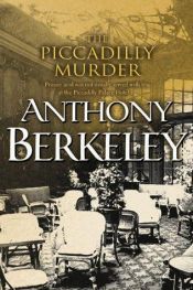 book cover of The Piccadilly murder by Anthony Berkeley Cox